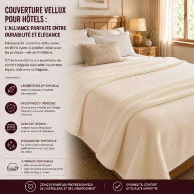 Couverture Vellux pour Hôtels: L'Alliance Parfaite entre Durabilité et Élégance