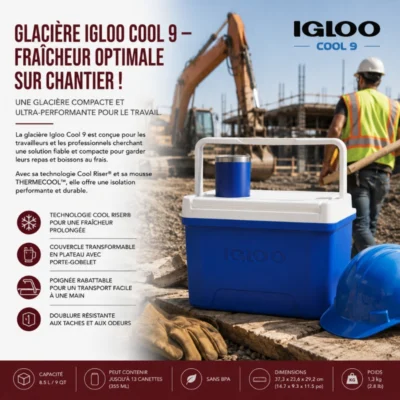 Glacière Igloo Cool 9 – Fraîcheur Optimale sur Chantier !