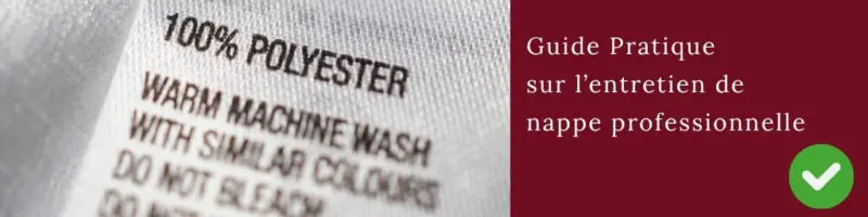Entretien de vos nappes de table. Découvrez notre guide maintenant.