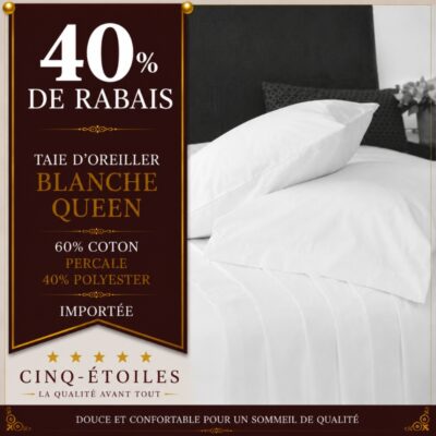 Taie d'oreiller blanche Queen importée 60 % coton percale / 40 % polyester
